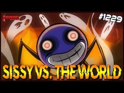 SISSY VS. THE WORLD! - The Binding Of Isaac: Repentance  - #1229