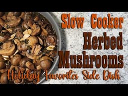 Herbed Mushrooms in the Slow Cooker ~ Simple Holiday Side Dish