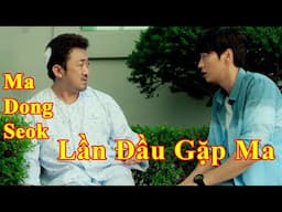 Review phim Ma Dong Seok Lần Đầu Gặp Ma