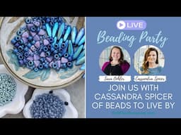 Live Beading Party with Cassandra Spicer of Beads to Live By - Curated Collection, November Colors