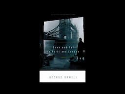 Down and Out in Paris and London, Chapters 16 - 20  by George Orwell read by A Poetry Channel