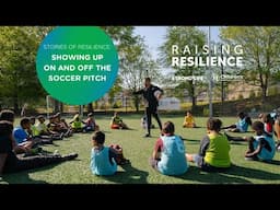 Stories of Resilience: Showing Up On and Off the Soccer Pitch