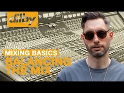 CLARITY AND DEPTH: Balance The Mix (Mixing Basics Part 3)