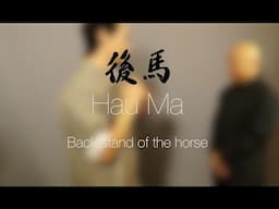 A Wing Chun Journey to the Heart (Idiom 18 of 22 — Hau Ma)