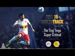 The Ting Tings - Super Critical (FIFA 15 Soundtrack)