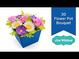 3D Flower Pot Bouquet