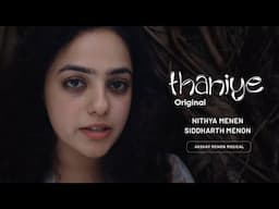 THANIYE - Siddharth Menon (feat. Nithya Menen) | Akshay Menon