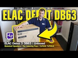 Elac Debut 3 DB63 Bookshelf Speakers Unboxed TLPCHC | The Listening Post | TLPCHC TLPWLG