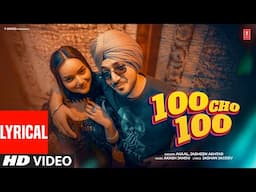 100 CHO 100 (FULL VIDEO) With Lyrics | AKAAL | Latest Punjabi Songs 2024