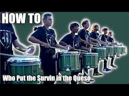 How to play Who put the Suvin in the Queso - Bluecoats Drumline