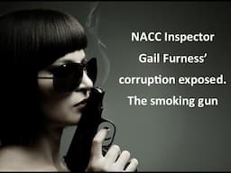 NACC Inspector Gail Furness’ corruption exposed