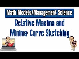 Relative Maxima and Minima: Curve Sketching