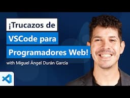 🔴 ¡Trucazos de Visual Studio Code para Programadores Web!