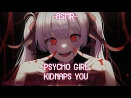 [ASMR] [ROLEPLAY] ♡psycho girl kidnaps you♡ (binaural/F4A)