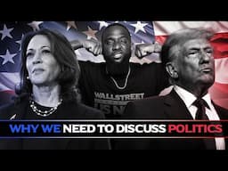 We NEED to discuss Politics | Wallstreet Trapper (Trappin Tuesday's)