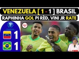 VENEZUELA [ 1 - 1 ] BRASIL_ Raphinha GOL pi rèd, VINI JR rate PENAL...