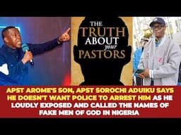 APST AROME'S SON, APST SOROCHI LOUDLY EXPOSED & CALLED THE NAMES OF FAKE MEN OF GOD IN NIGERIA