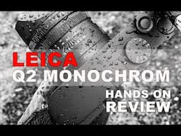 Leica Q2 Monochrom Hands On Review