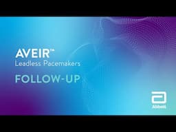 AVEIR™ VR Ventricular Leadless Pacemaker Follow-up check