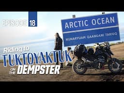 I DROVE to the ARTIC OCEAN on my MOTORCYCLE!  The final leg of the Dempster Highway to Tuktoyaktuk!