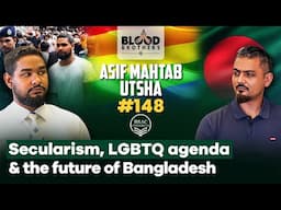 Asif Mahtab Utsha | Secularism, The LGBTQ Agenda & A New Bangladesh | BB #147