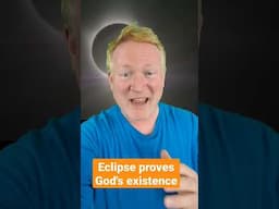 The eclipse PROVES God's existence with SCIENCE