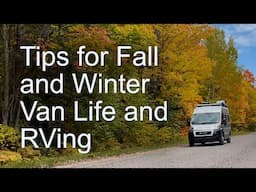 Tips for Fall and Winter Van Life, RVing and Camping