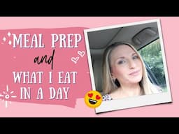 ✨NEW✨ MEAL PREP AND WHAT I EAT IN A DAY 👩‍🍳🍽