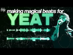 making a MAGICAL beat for YEAT in FL STUDIO