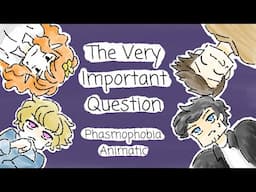 The Very Important Question | Phasmophobia Animatic | GIGS