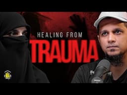 Healing From Trauma || The MA Podcast Season 2 Episode 62 || Feat, Dr. Asiya Madni