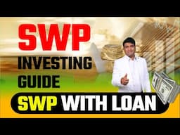 SWP Investing Guide |  SWP with Loan