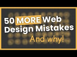 50 MORE Web Design Mistakes (And Why)