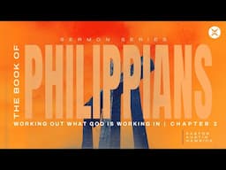 Working Out What God is Working In | Philippians 2 | Austin Hamrick