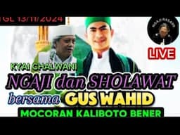 🔴KALIBOTO BENER BERSHOLAWAT✓KH CHALWANI✓GUS WAHID