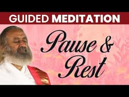 Pause & Rest | Guided Meditation | Gurudev