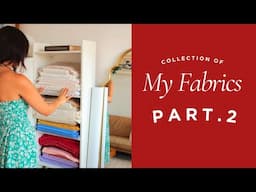 Collection Of My Fabrics Part 2.