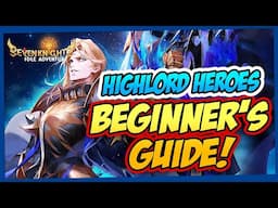 Ultimate Beginner’s Guide to Highlord Heroes | Seven Knights Idle Adventure