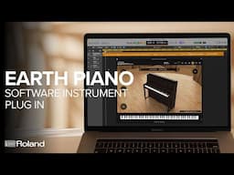 Roland EARTH Piano Software Instrument Overview