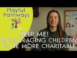 CHARITY - HELP ME! Encouraging children to be more charitable