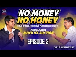 NO MONEY NO HONEY | Set 2 & Accelerated Set | EPISODE 03 | THE CHEEKY CHEEKA IPL MOCK AUCTION