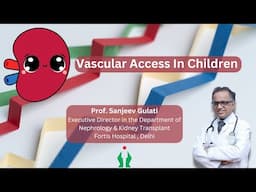 "Vascular Access in Children: Insights from Prof. Sanjeev Gulati | VEINCON2024"