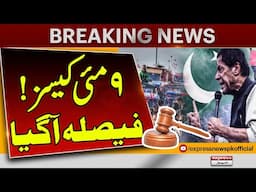 Update on May 9 Cases: 10 Convicts Receive Sentence | Pakistan News | Breaking News