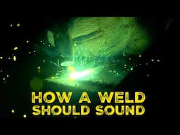 How a Weld Should/ Should Not Sound - Welding For Beginners