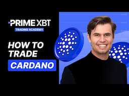 How to Trade Cardano on PrimeXBT