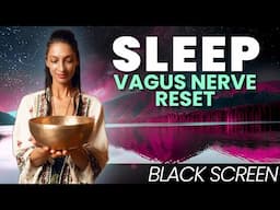 Vagus Nerve Reset for Sleep | Sound Bath Healing Meditation for Bedtime | Singing Bowls