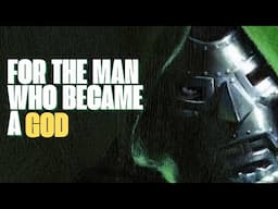 Understanding Doctor DOOM - For The Man Who Became a God