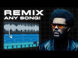 How To Remix ANY Song (2024)