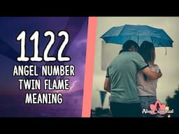 1122 Angel Number Twin Flame Meaning