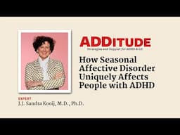 How Seasonal Affective Disorder Uniquely Affects People with ADHD (with Sandra Kooij, M.D., Ph.D.)